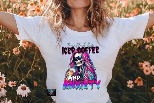 Fuelled By Iced Coffee and Anxiety T-Shirt