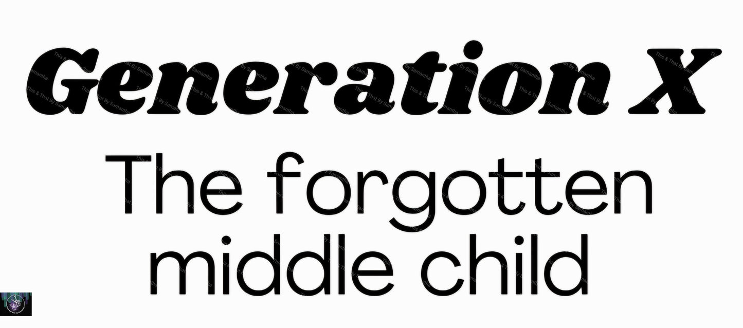 Generation X - The Forgotten Middle Child T-Shirt